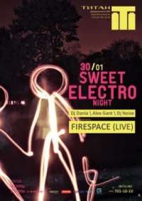 30 января суббота клуб Титан представляет SWEET ELECTRO NIGHT